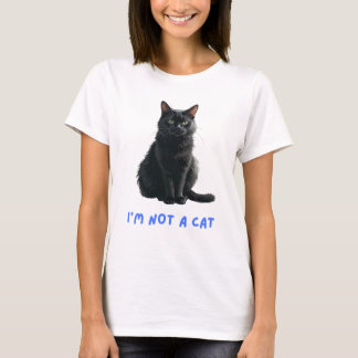 I'm not a cat T-Shirt