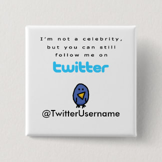I'm Not A Celebrity...Follow Me on Twitter 15 Cm Square Badge