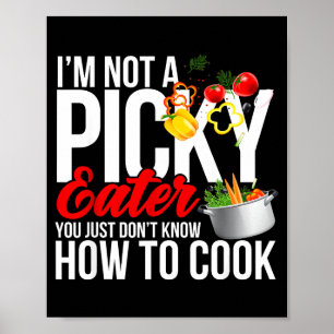 I'm Not A Cky Eater Funny Food Humor Foodie Gift  Poster