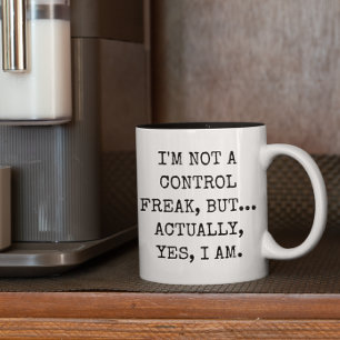 I'm Not a Control Freak But Custom Coworker Gift Two-Tone Coffee Mug