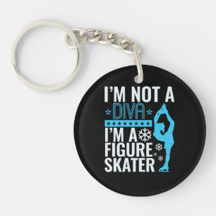 I'm Not a Diva I'm a Figure Skater Key Ring