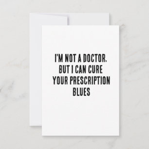 I'm not a doctor, but I can cure your prescription Thank You Card