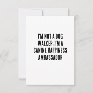 I'm not a dog walker; I'm a canine happiness Thank You Card