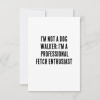 I'm not a dog walker; I'm a professional fetch 