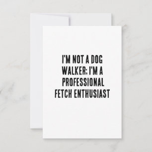 I'm not a dog walker; I'm a professional fetch Thank You Card