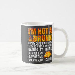 I'm Not A Drunk But My Camng Friends Are Funny Say Coffee Mug