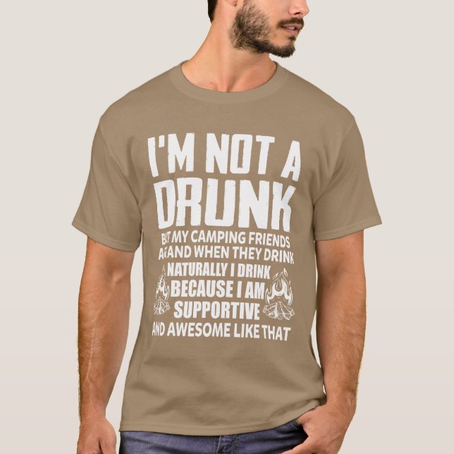 Im Not A Drunk But My Camping Friends Are Funny fa T-Shirt (Front)