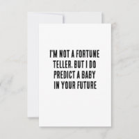 I'm not a fortune teller, but I do predict a baby