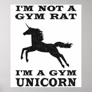 I'm Not A Gym Rat I'm A Gym Unicorn Poster