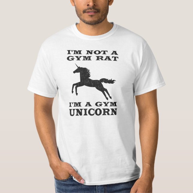 I'm Not A Gym Rat I'm A Gym Unicorn T-Shirt (Front)