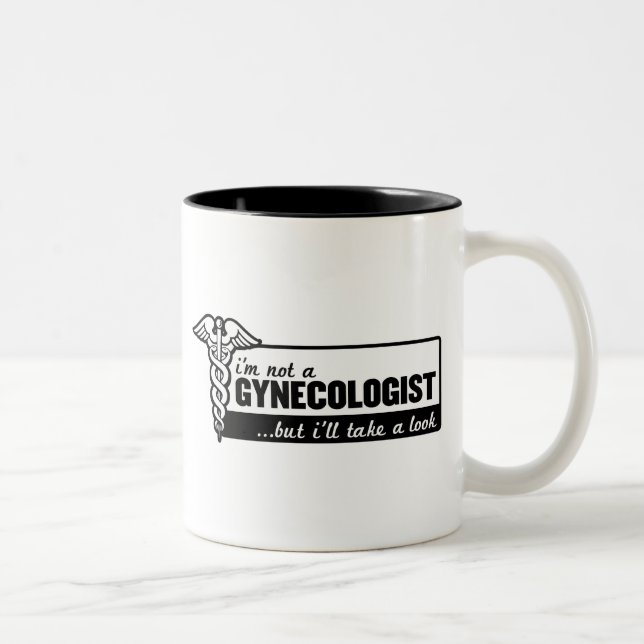 i'm not a gynaecologist but i'll take a look funny Two-Tone coffee mug (Right)