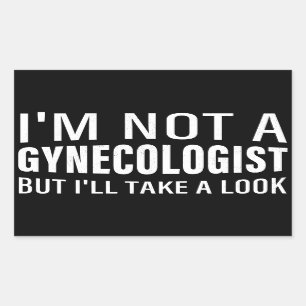 I'm not a gynecologist but I'll take a look Meme Rectangular Sticker