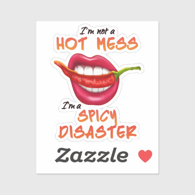 I'm Not A Hot Mess I'm A Spicy Disaster funny sexy (Sheet)