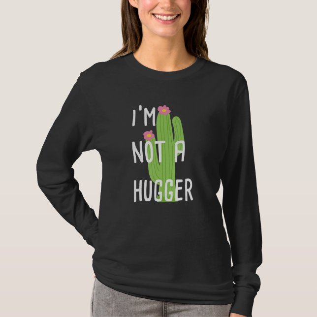 I'm Not A Hugger  Cactus Anti Hugging T-Shirt (Front)
