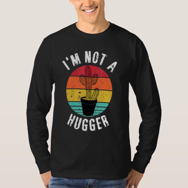 I'm Not A Hugger Cactus Party  Cactus Anti Hugging T-Shirt (Front)