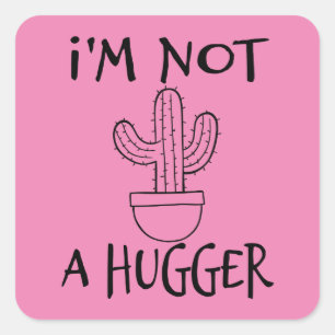 I'm Not A Hugger Funny Cactus  Square Sticker