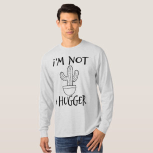I'm Not A Hugger Funny Cactus  T-Shirt