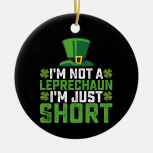 I'm Not a Leprechaun I'm Just Short St Patrick's Ceramic Tree Decoration