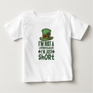 I'm Not a Leprechaun Im Just Short St Patricks Day Baby T-Shirt