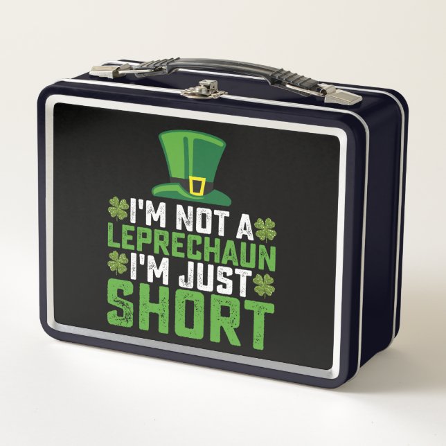 I'm Not a Leprechaun I'm Just Short St Patrick's Metal Lunch Box (Front)