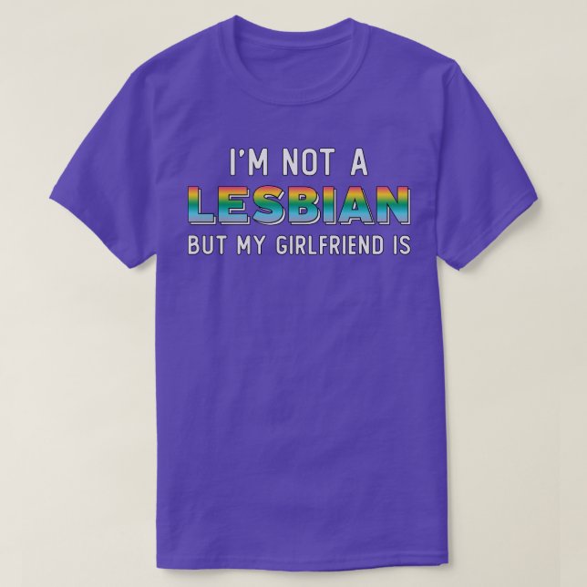 Im Not A Lesbian But My Girfriend Is Rainbow Love  T-Shirt (Design Front)