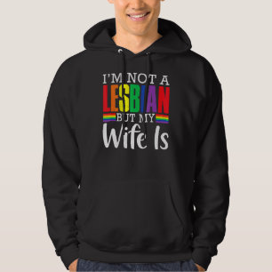 I'm Not A Lesbian But My Wife Is Lgbt Rainbow Wed Hoodie