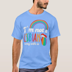 Im Not A Lesbian But My Wife Is LGBTFunny Lesbian  T-Shirt