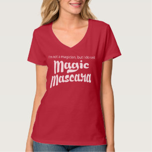 I'm not a magician but I do sell magic mascara T-Shirt