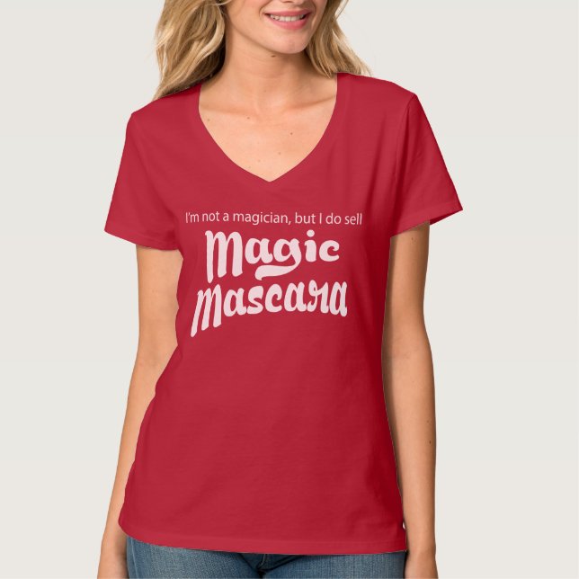 I'm not a magician but I do sell magic mascara T-Shirt (Front)