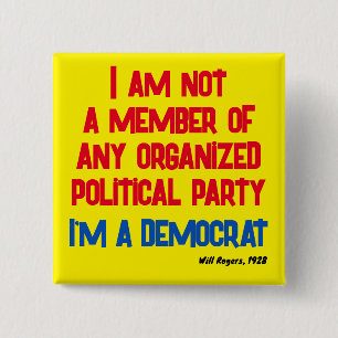 I'm not a member of any organised political party, 15 cm square badge