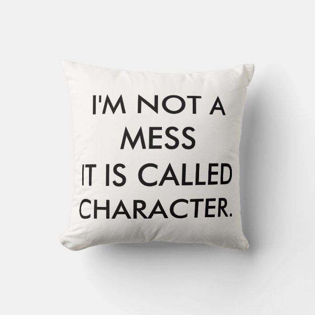 I'M NOT A MESS! Overstuffed Decor Throw Pillow (Front)
