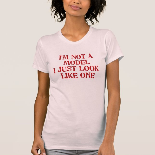 I'm not a model I just look like one destroyed tee (Front)