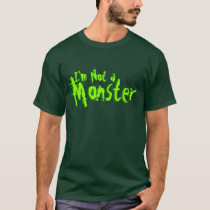I'm Not A Monster Halloween T-Shirt