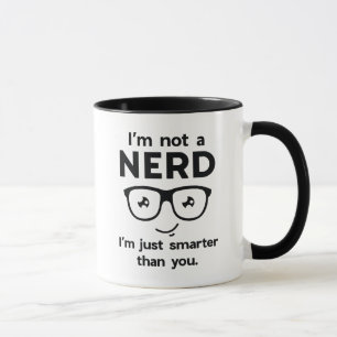 I'm Not A Nerd Mug