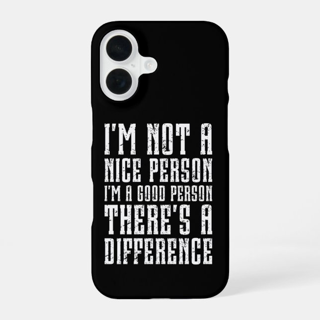 I'm not a nice person I'm a good person Funny iPhone 16 Case (Back)