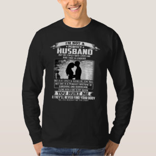 Im Not A Perfect Husband But My Crazy Wife Loves M T-Shirt