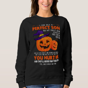 I'm Not A Perfect Son But My Crazy Mum Loves Me Fr Sweatshirt