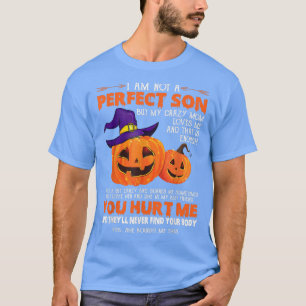 I'm Not A Perfect Son But My Crazy Mum Loves Me Fr T-Shirt