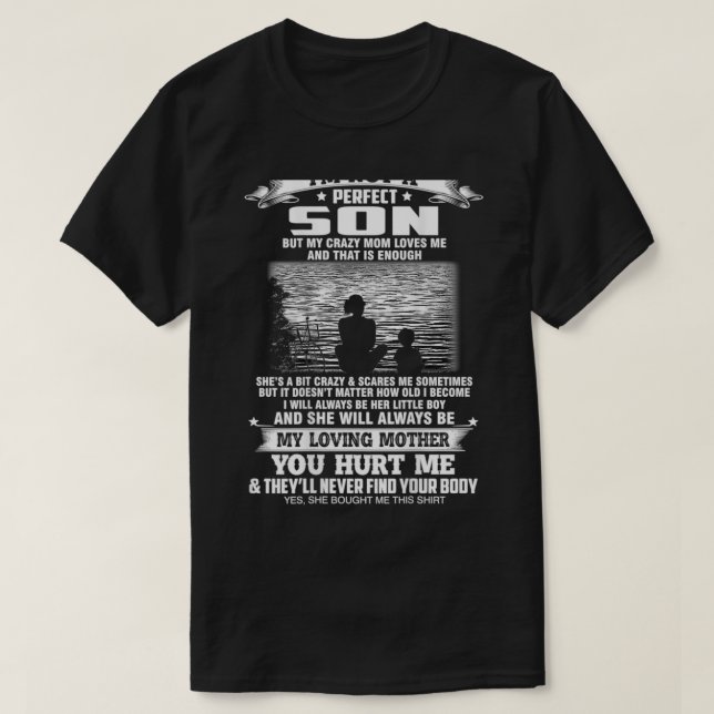 Im Not A Perfect Son But My Crazy Mum Loves Me Mot T-Shirt (Design Front)