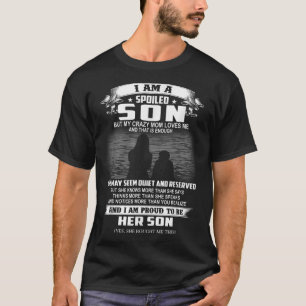 I'm Not A Perfect Son But My Crazy Mum Loves Me On T-Shirt