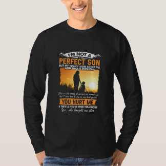 I'm Not A Perfect Son But My Mum Love Me Mum Love T-Shirt