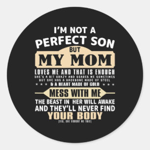 I'm Not A Perfect Son But My Mum Loves Me Mother's Classic Round Sticker