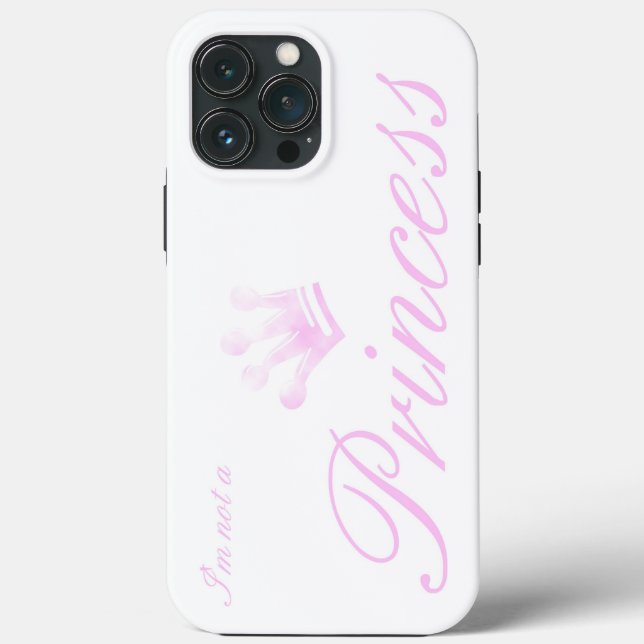 I'm Not A Princess - girly iPhone Case - (Back)