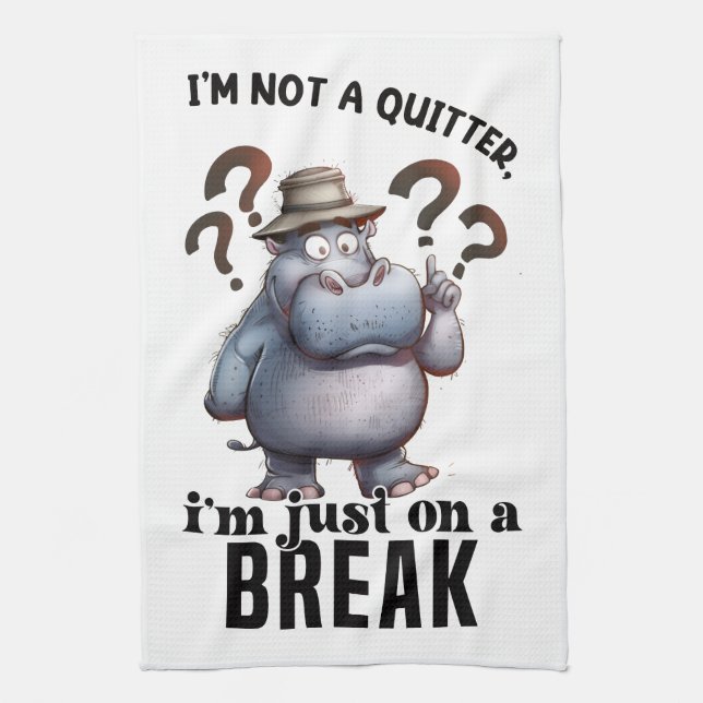 I'm not a Quitter Tea Towel (Vertical)