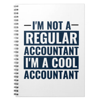 I'm Not A Regular Accountant, I'm Cool Accountant  Notebook