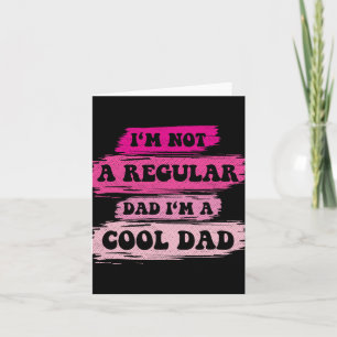 I'm Not A Regular Dad I'm A Cool Dad Vintage Fathe Card