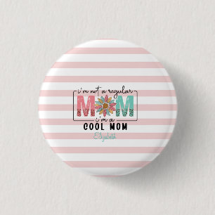 I'm not a regular Mom Pink Stripes  3 Cm Round Badge