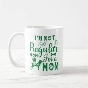 I'm Not a Regular Mum I'm a Dog Mum Funny Dog Mum Coffee Mug