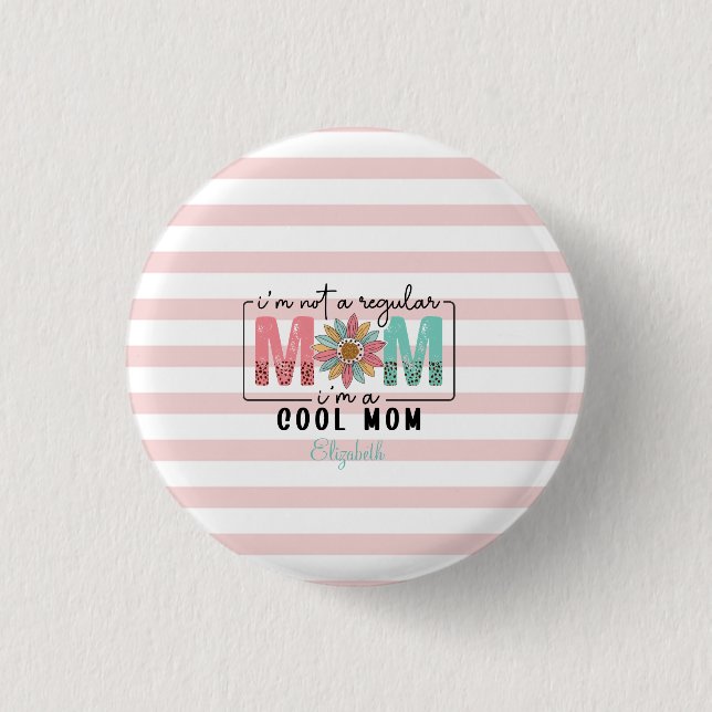 I'm not a regular Mum Pink Stripes  3 Cm Round Badge (Front)