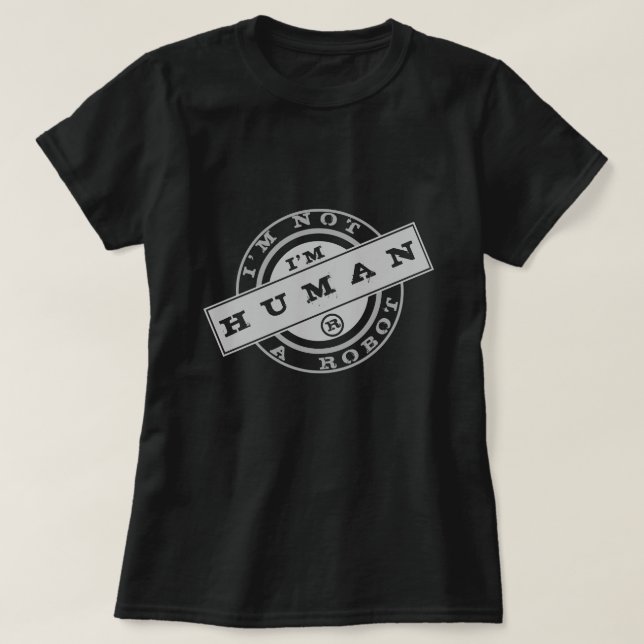 I'm Not A Robot - I'm Human - I Have Heart - Black T-Shirt (Design Front)